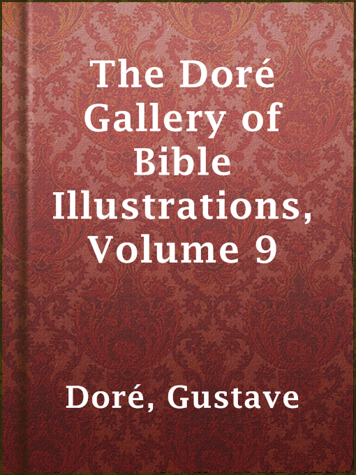 Title details for The Doré Gallery of Bible Illustrations, Volume 9 by Gustave Doré - Available